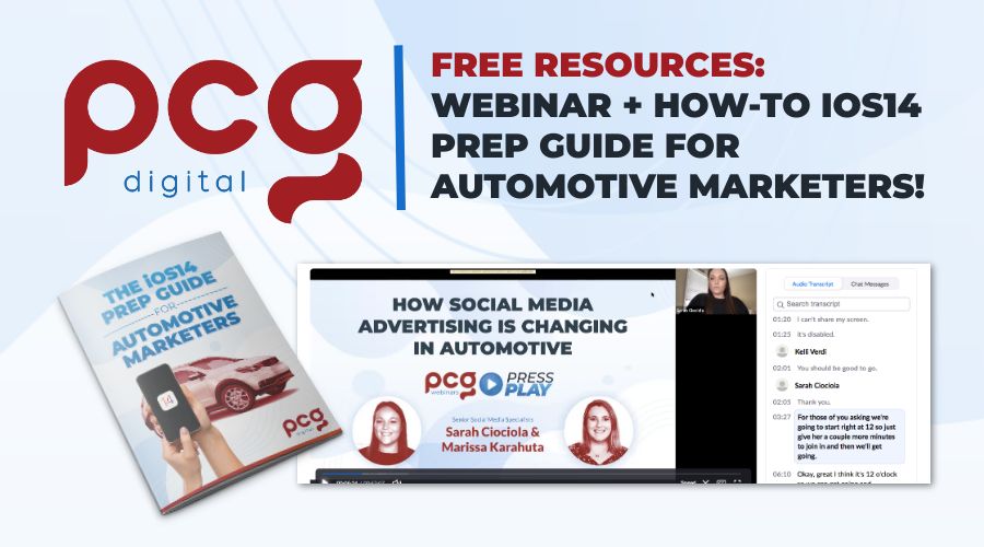 FREE DOWNLOAD AND WEBINAR: PCG Automotive Marketer's Guide to iOS14 Privacy Updates Webinar and Guide