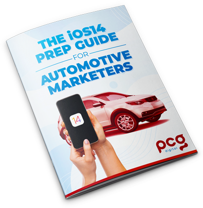 PCG Automotive Marketer's Guide to iOS14 Privacy Updates